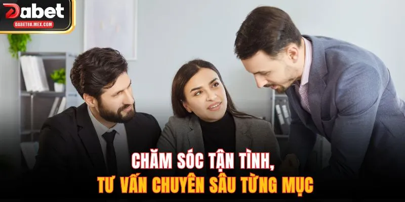 Chăm sóc tận tình, tư vấn chuyên sâu từng mục