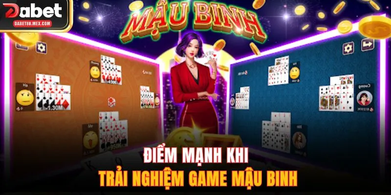 Điểm mạnh khi trải nghiệm game mậu binh
