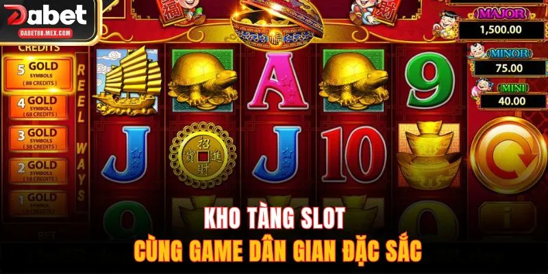 Kho tàng slot cùng game dân gian đặc sắc