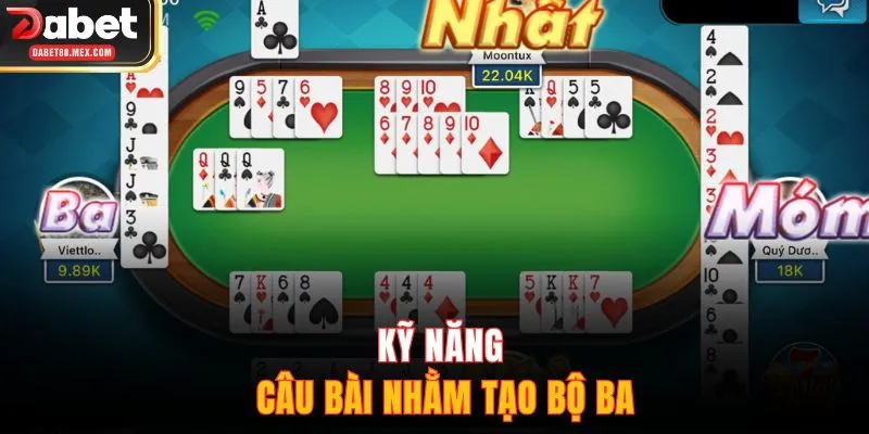 Kỹ năng câu bài nhằm tạo bộ ba