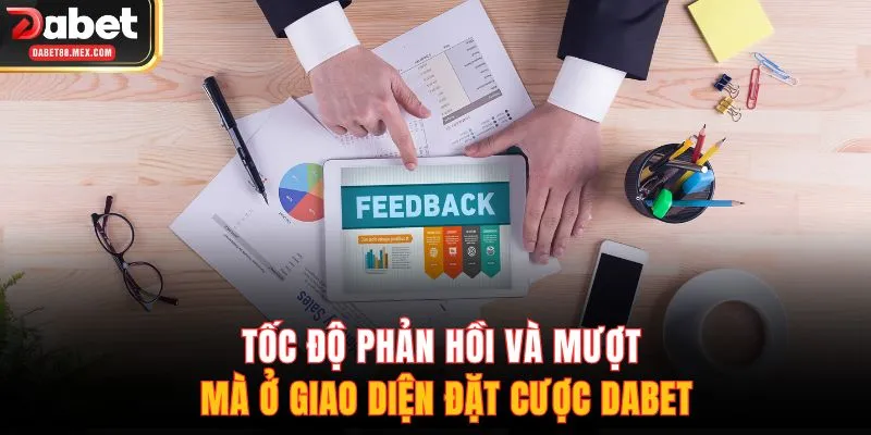 Tốc độ phản hồi và mượt mà ở giao diện đặt cược DABET