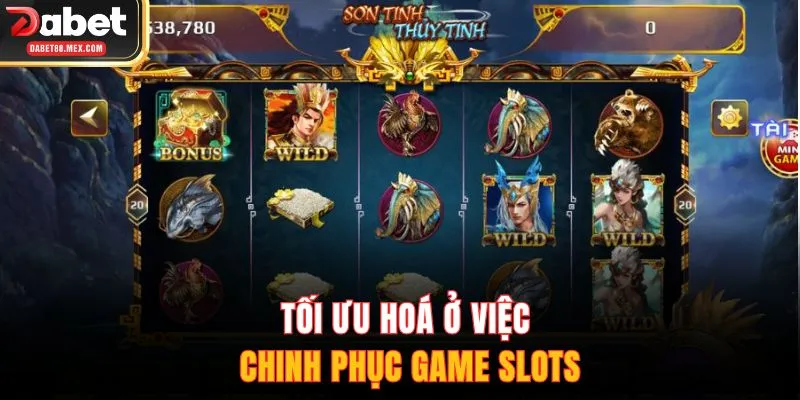 Tối ưu hoá ở việc chinh phục game slots